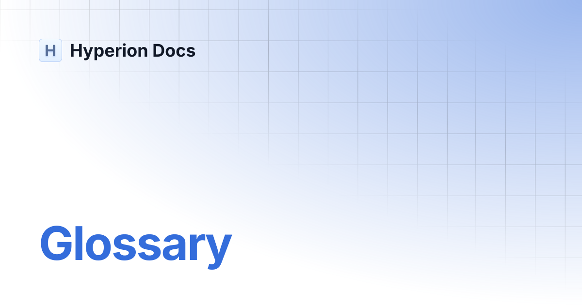 Glossary | Hyperion Docs